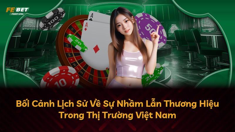 Bối Cảnh Lịch Sử Về Sự Nhầm Lẫn Thương Hiệu Trong Thị Trường Việt Nam