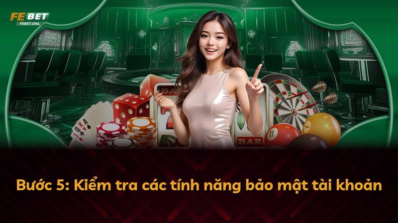 Bước 5: Kiểm tra các tính năng bảo mật tài khoản