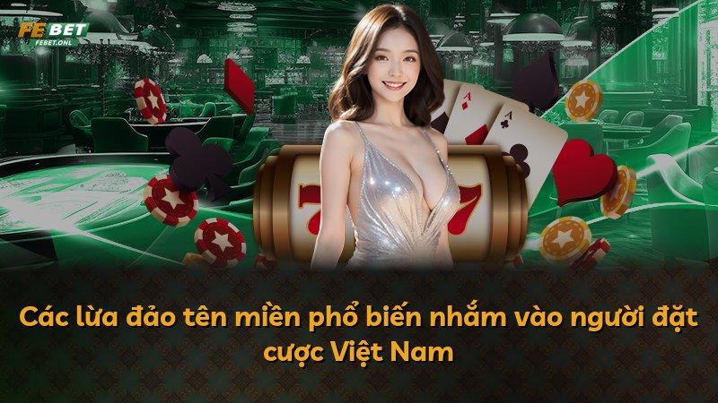 Các lừa đảo tên miền phổ biến nhắm vào người đặt cược Việt Nam