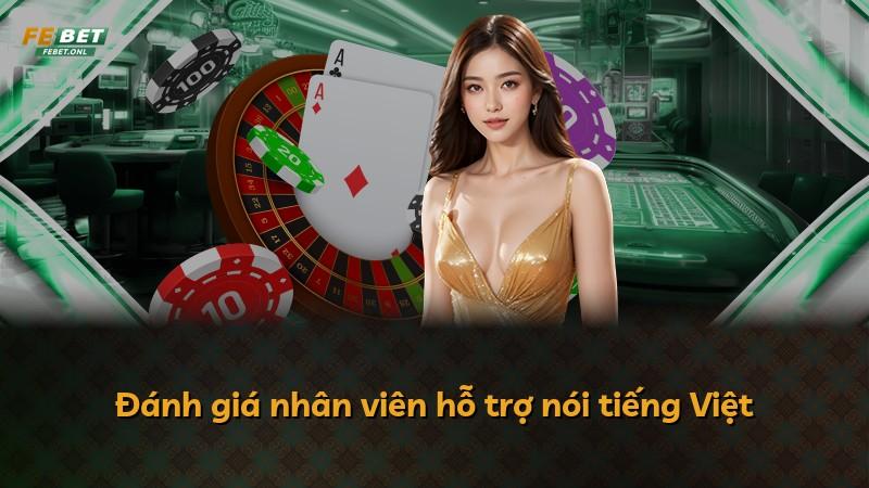 Đánh giá nhân viên hỗ trợ nói tiếng Việt