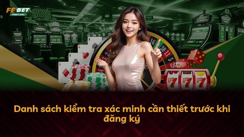 Danh sách kiểm tra xác minh cần thiết trước khi đăng ký