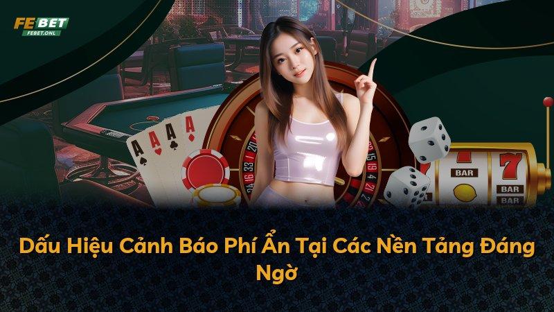 Dấu Hiệu Cảnh Báo Phí Ẩn Tại Các Nền Tảng Đáng Ngờ
