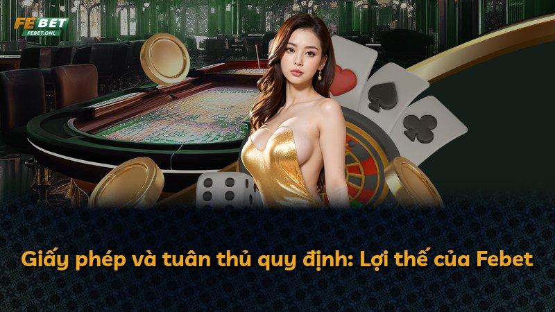 Giấy phép và tuân thủ quy định: Lợi thế của Febet