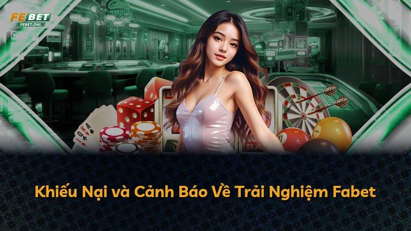 Khiếu Nại và Cảnh Báo Về Trải Nghiệm Fabet