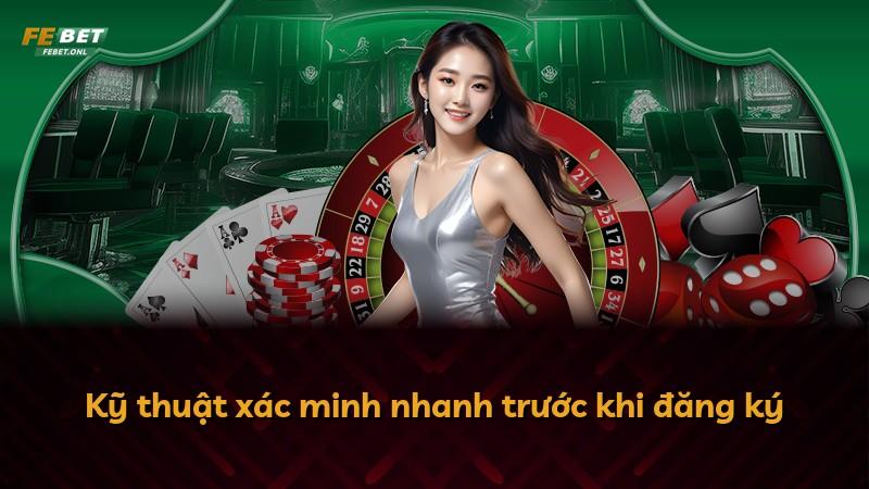 Kỹ thuật xác minh nhanh trước khi đăng ký