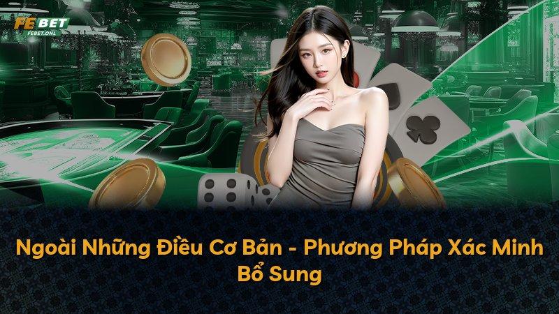 Ngoài Những Điều Cơ Bản - Phương Pháp Xác Minh Bổ Sung