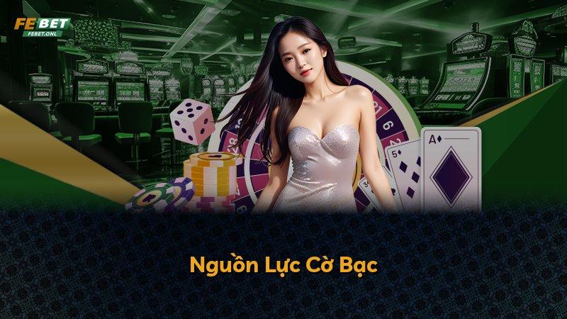Nguồn Lực Cờ Bạc