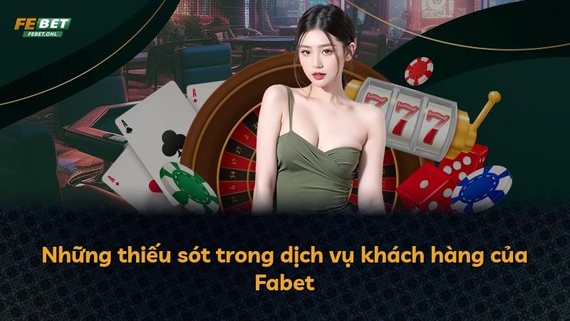 Những thiếu sót trong dịch vụ khách hàng của Fabet