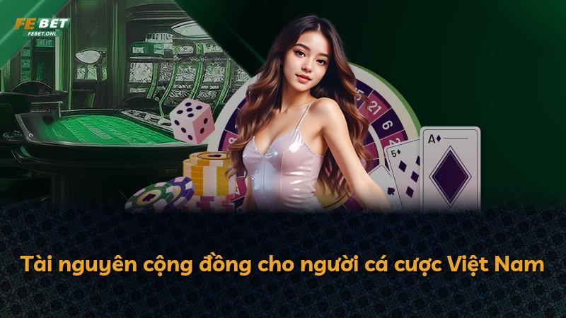 Tài nguyên cộng đồng cho người cá cược Việt Nam