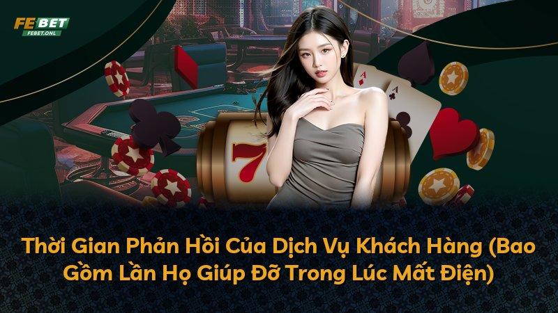 Thời Gian Phản Hồi Của Dịch Vụ Khách Hàng (Bao Gồm Lần Họ Giúp Đỡ Trong Lúc Mất Điện)