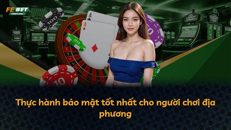 Thực hành bảo mật tốt nhất cho người chơi địa phương