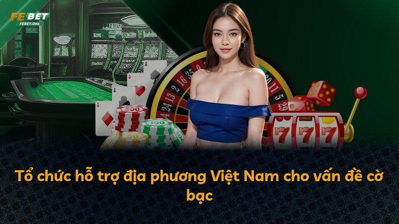 Tổ chức hỗ trợ địa phương Việt Nam cho vấn đề cờ bạc